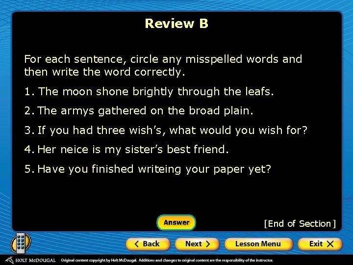 Review B For each sentence, circle any misspelled words and then write the word