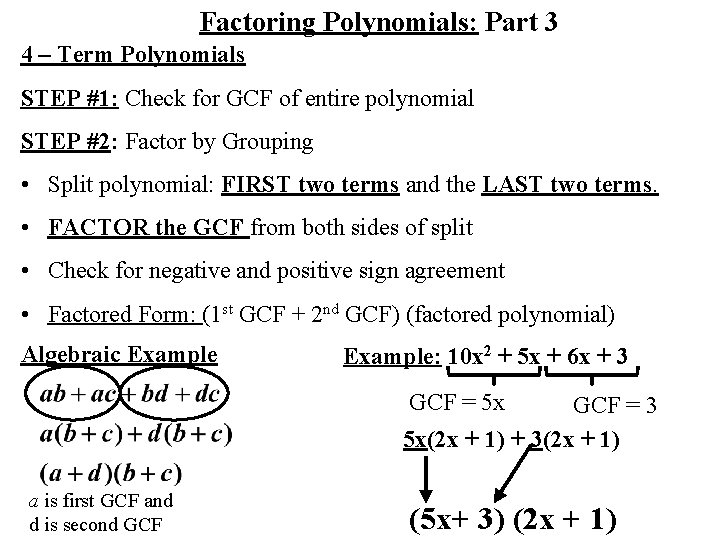 Factoring Polynomials: Part 3 4 – Term Polynomials STEP #1: Check for GCF of