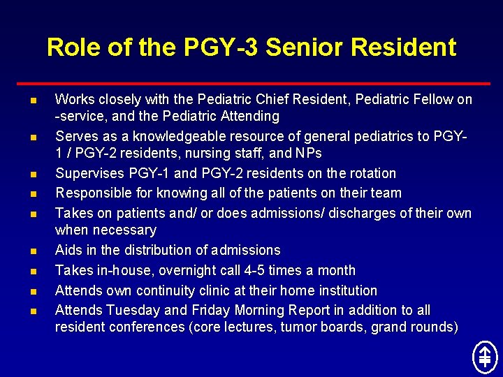 Role of the PGY-3 Senior Resident n n n n n Works closely with