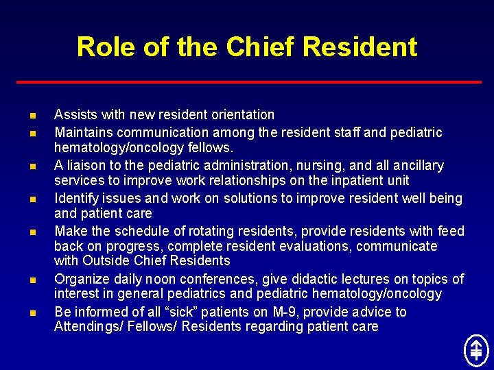 Role of the Chief Resident n n n n Assists with new resident orientation