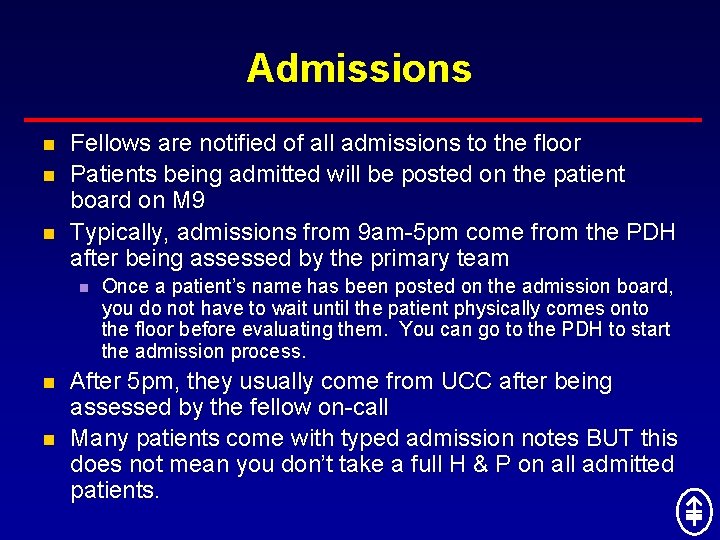 Admissions n n n Fellows are notified of all admissions to the floor Patients