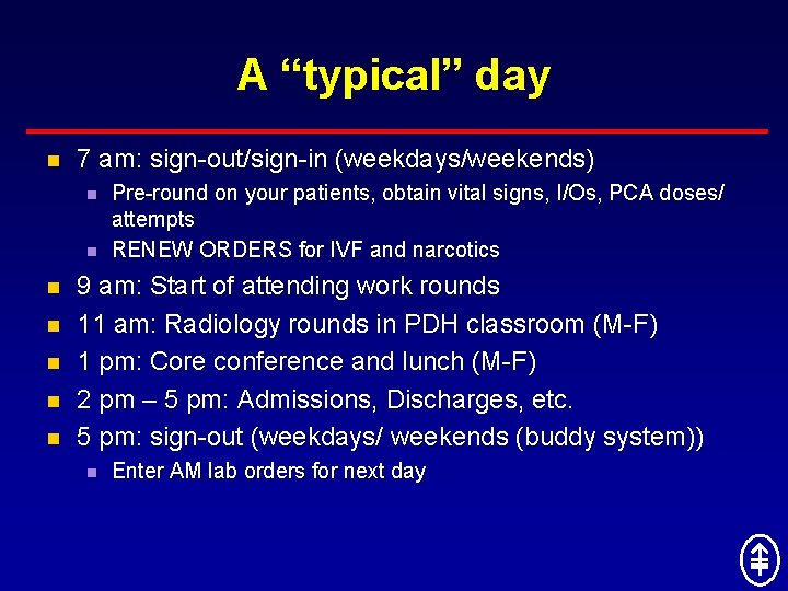 A “typical” day n 7 am: sign-out/sign-in (weekdays/weekends) n n n n Pre-round on