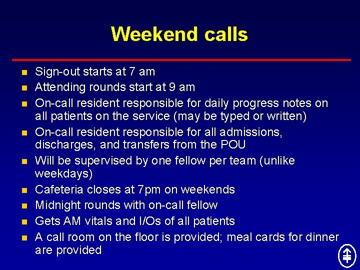 Weekend calls n n n n n Sign-out starts at 7 am Attending rounds