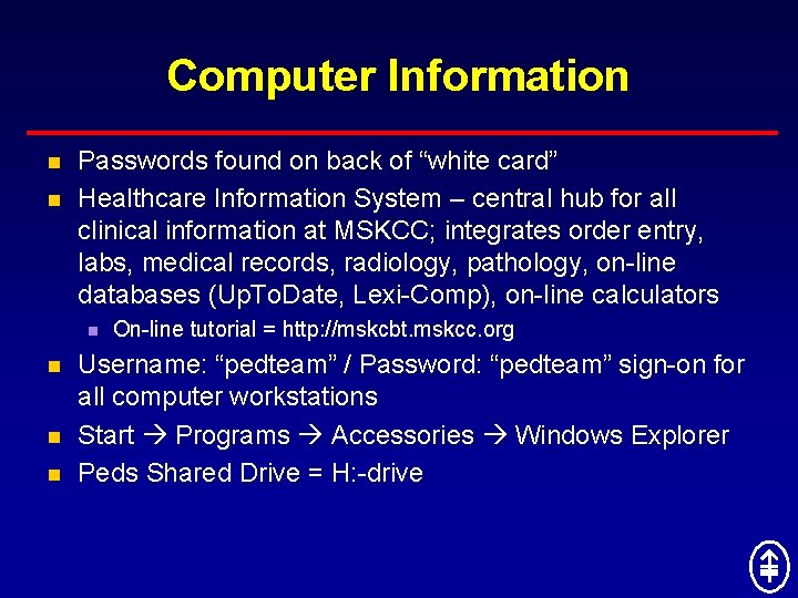 Computer Information n n Passwords found on back of “white card” Healthcare Information System