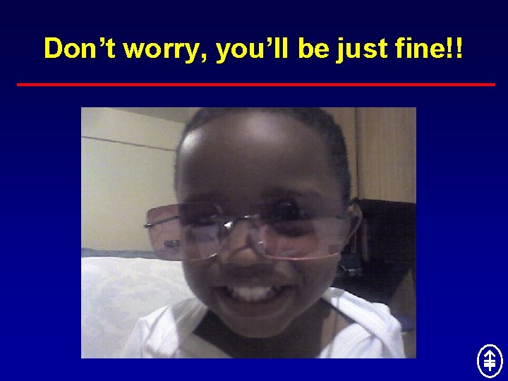 Don’t worry, you’ll be just fine!! 