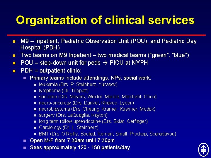 Organization of clinical services n n M 9 – Inpatient, Pediatric Observation Unit (POU),