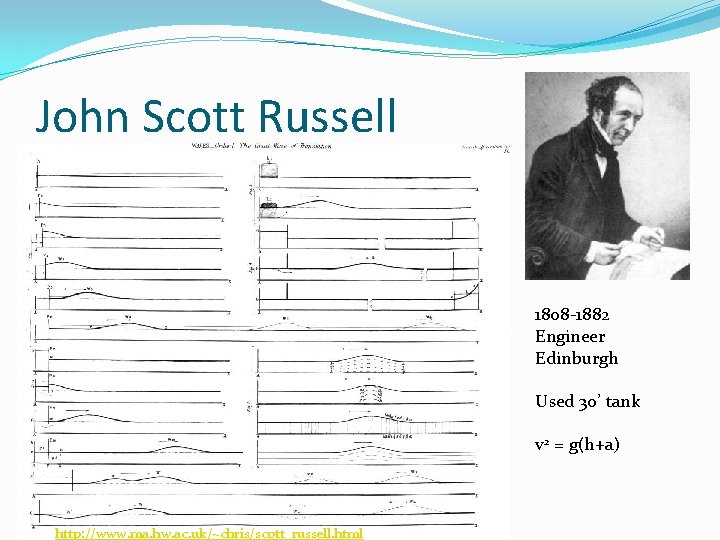 John Scott Russell 1808 -1882 Engineer Edinburgh Used 30’ tank v 2 = g(h+a)