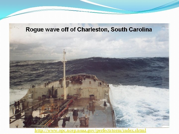 http: //www. opc. ncep. noaa. gov/perfectstorm/index. shtml 
