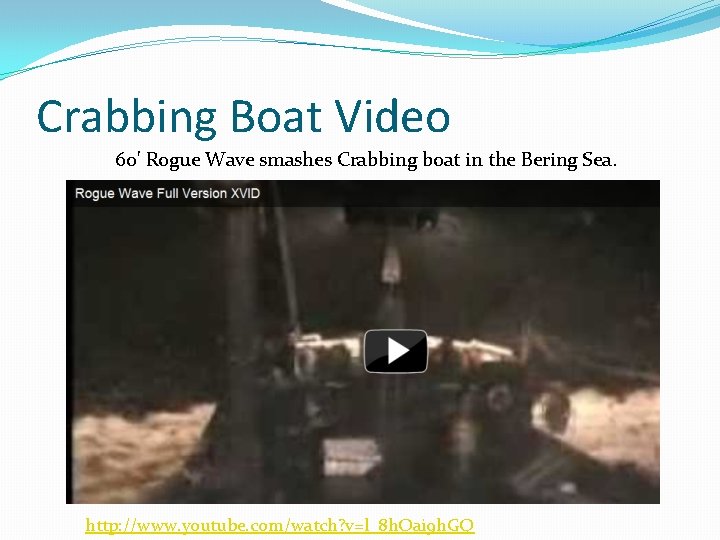 Crabbing Boat Video 60' Rogue Wave smashes Crabbing boat in the Bering Sea. http: