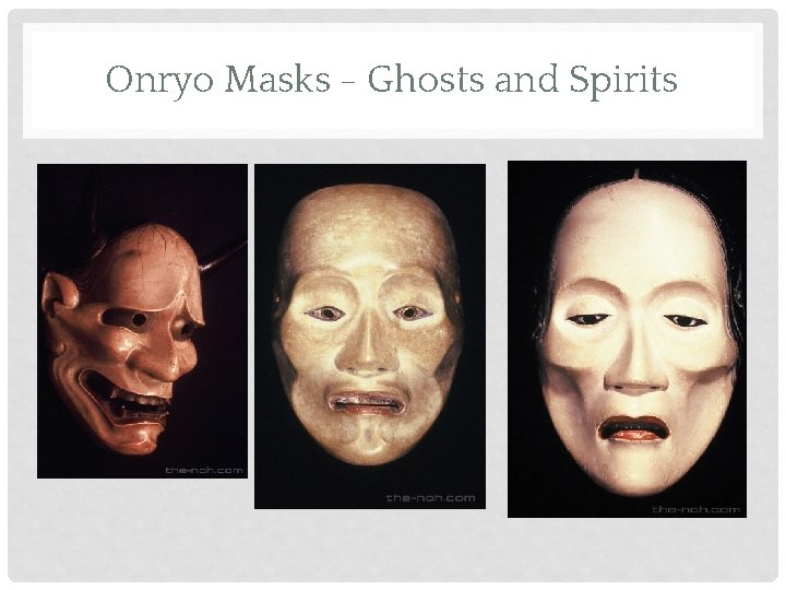 Onryo Masks - Ghosts and Spirits 