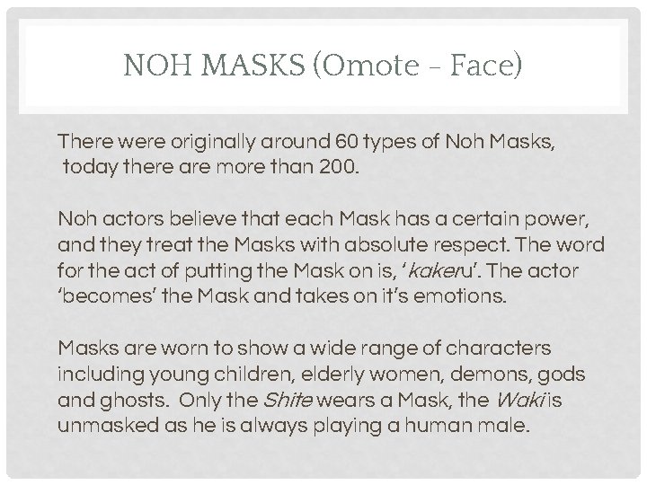 NOH MASKS (Omote - Face) There were originally around 60 types of Noh Masks,