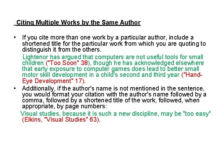 Citing Multiple Works by the Same Author • If you cite more than one