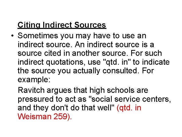 Citing Indirect Sources • Sometimes you may have to use an indirect source. An