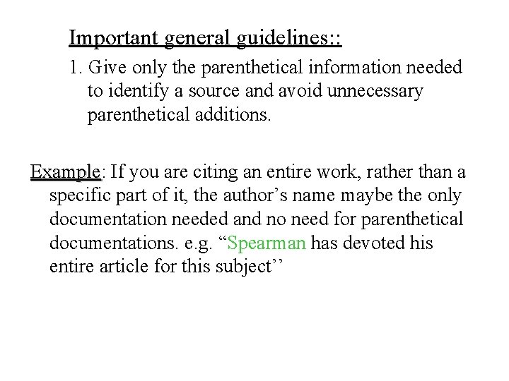 Important general guidelines: : 1. Give only the parenthetical information needed to identify a