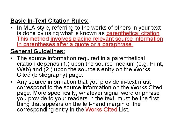 Basic In-Text Citation Rules: • In MLA style, referring to the works of others