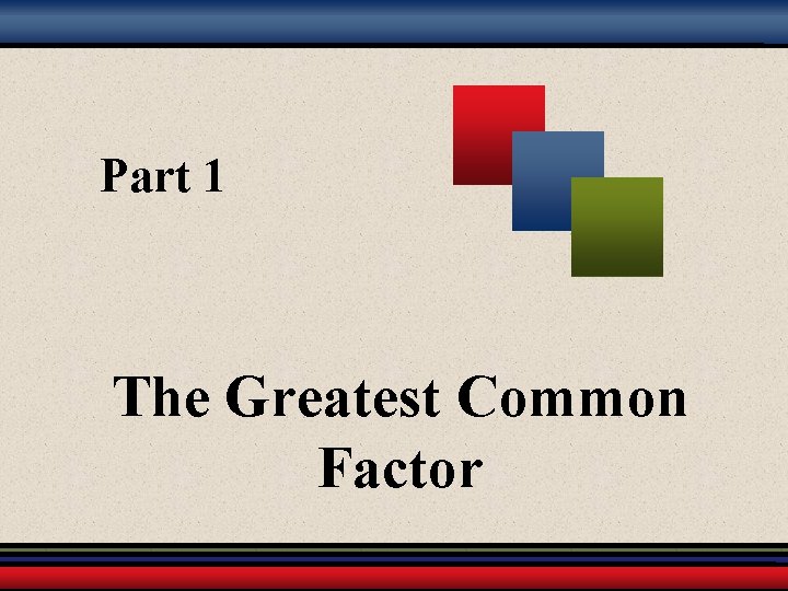 Part 1 The Greatest Common Factor 