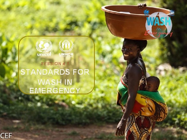 SESSION 4. 1 STANDARDS FOR WASH IN EMERGENCY 