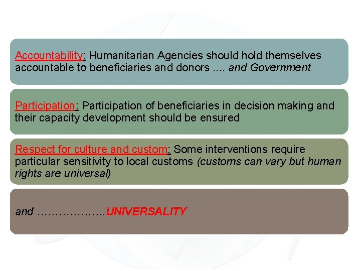 Accountability: Humanitarian Agencies should hold themselves accountable to beneficiaries and donors. . and Government