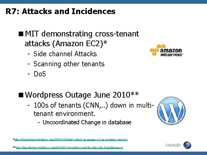 R 7: Attacks and Incidences <MIT demonstrating cross-tenant attacks (Amazon EC 2)* - Side