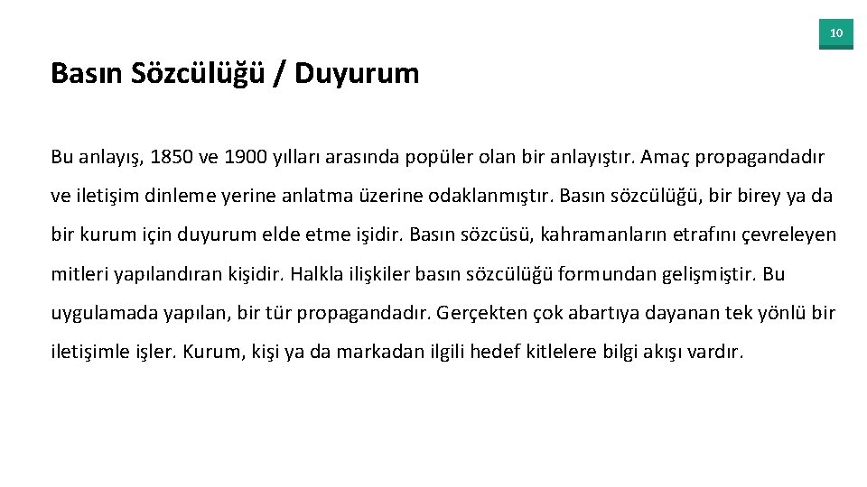 10 Basın Sözcülüğü / Duyurum Bu anlayış, 1850 ve 1900 yılları arasında popüler olan