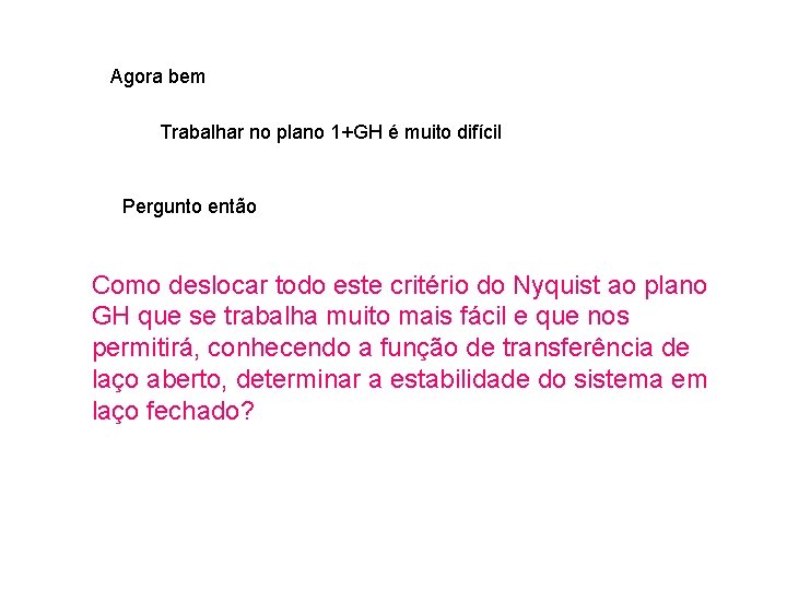 Agora bem Trabalhar no plano 1+GH é muito difícil Pergunto então Como deslocar todo