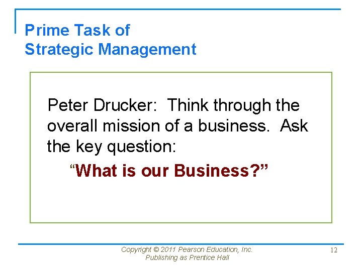 Prime Task of Strategic Management Peter Drucker: Think through the overall mission of a