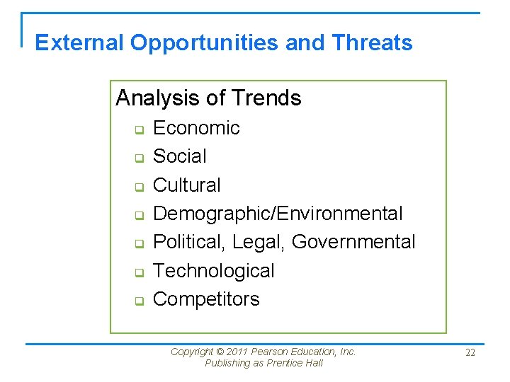 External Opportunities and Threats Analysis of Trends q q q q Economic Social Cultural