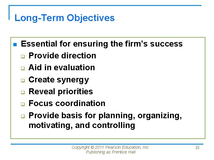 Long-Term Objectives n Essential for ensuring the firm’s success q Provide direction q Aid