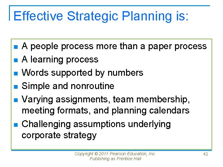 Effective Strategic Planning is: n n n A people process more than a paper