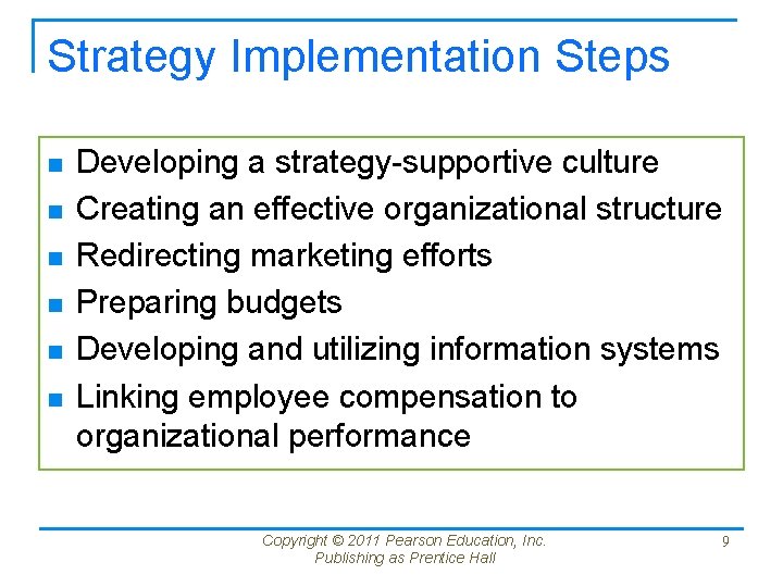 Strategy Implementation Steps n n n Developing a strategy-supportive culture Creating an effective organizational