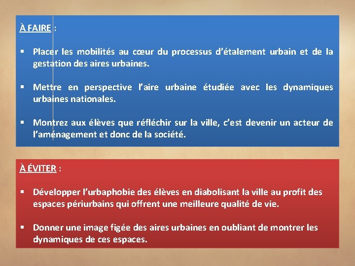 À FAIRE : § Placer les mobilités au cœur du processus d’étalement urbain et