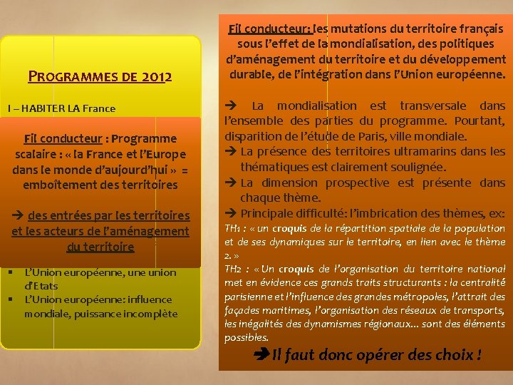 PROGRAMMES DE 2012 I – HABITER LA France § Un territoire sous influence urbaine