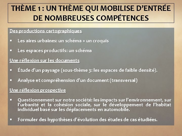 THÈME 1 : UN THÈME QUI MOBILISE D’ENTRÉE DE NOMBREUSES COMPÉTENCES Des productions cartographiques