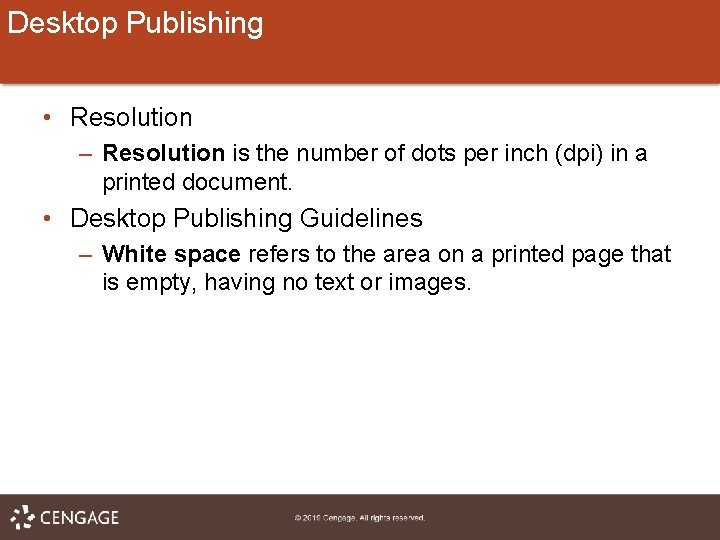 Desktop Publishing • Resolution – Resolution is the number of dots per inch (dpi)