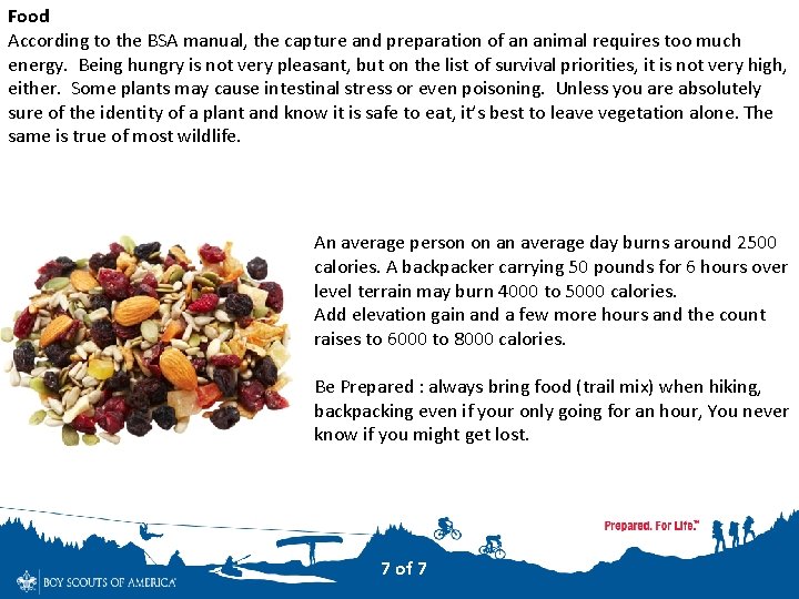 Food According to the BSA manual, the capture and preparation of an animal requires