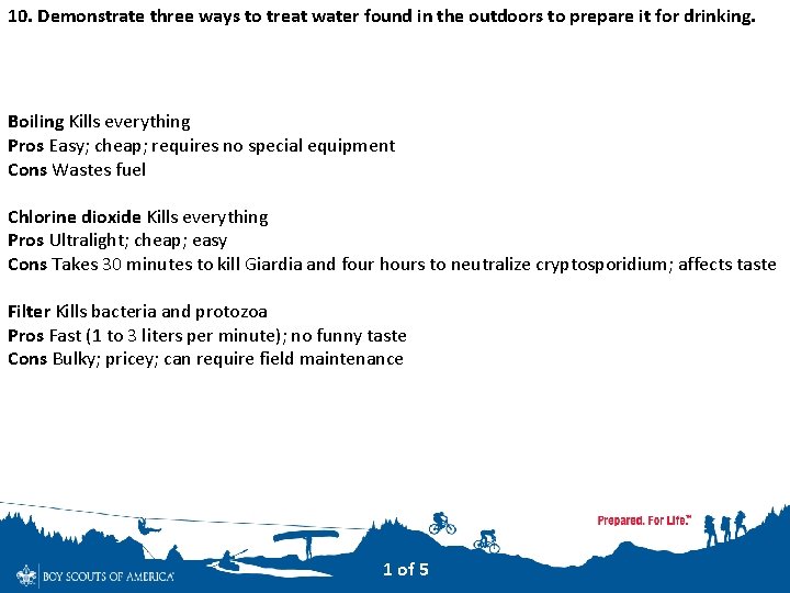 10. Demonstrate three ways to treat water found in the outdoors to prepare it