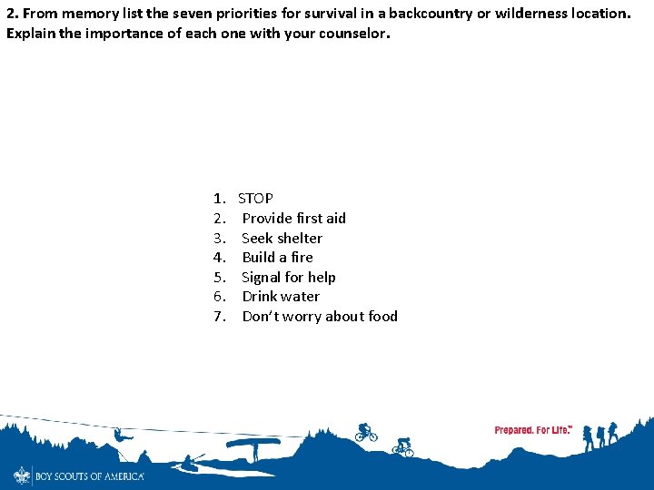 2. From memory list the seven priorities for survival in a backcountry or wilderness