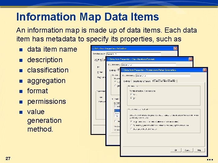 Information Map Data Items An information map is made up of data items. Each