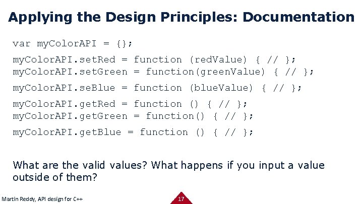 Applying the Design Principles: Documentation var my. Color. API = {}; my. Color. API.