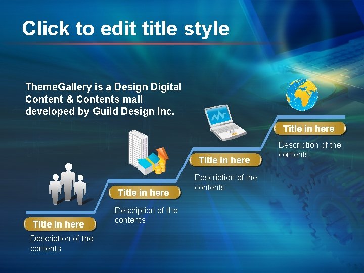 Click to edit title style Theme. Gallery is a Design Digital Content & Contents