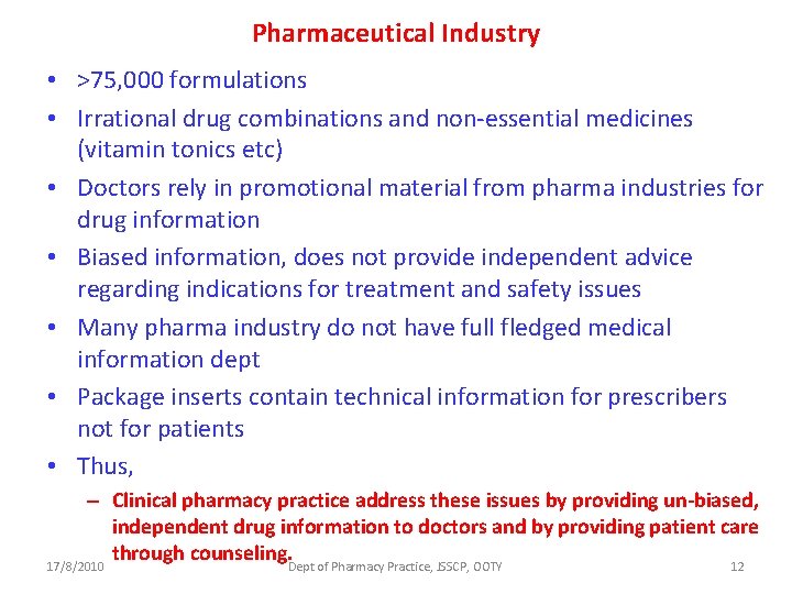 Pharmaceutical Industry • >75, 000 formulations • Irrational drug combinations and non-essential medicines (vitamin