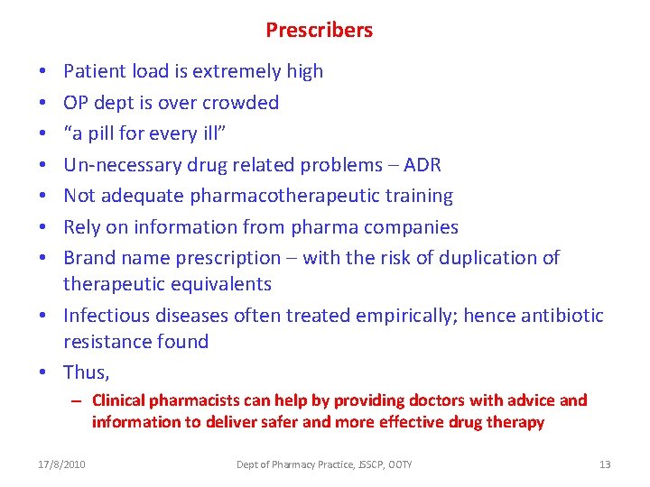 Prescribers Patient load is extremely high OP dept is over crowded “a pill for