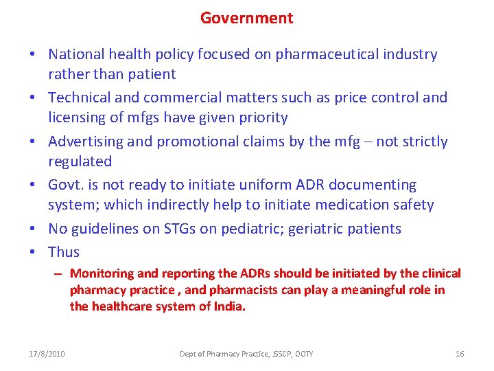 Government • National health policy focused on pharmaceutical industry rather than patient • Technical