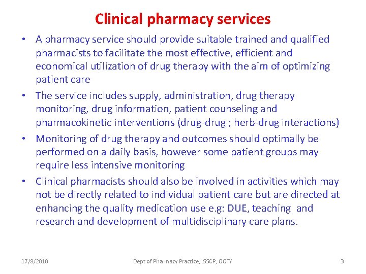 Clinical pharmacy services • A pharmacy service should provide suitable trained and qualified pharmacists
