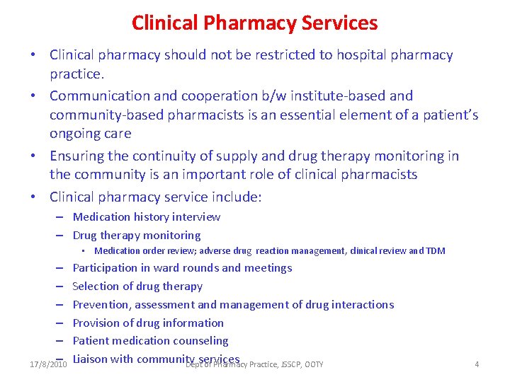Clinical Pharmacy Services • Clinical pharmacy should not be restricted to hospital pharmacy practice.
