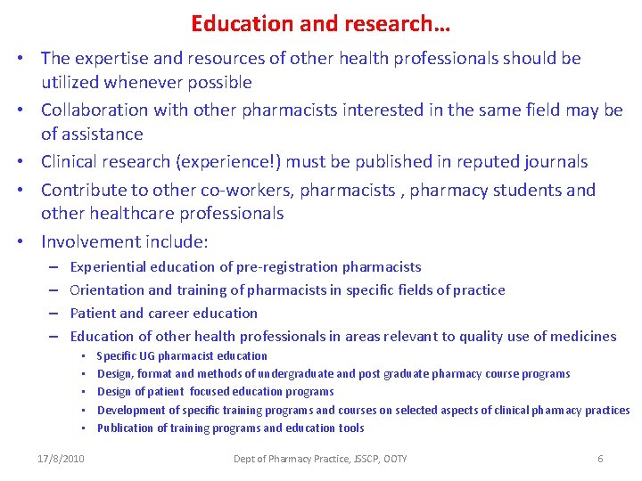 Education and research… • The expertise and resources of other health professionals should be