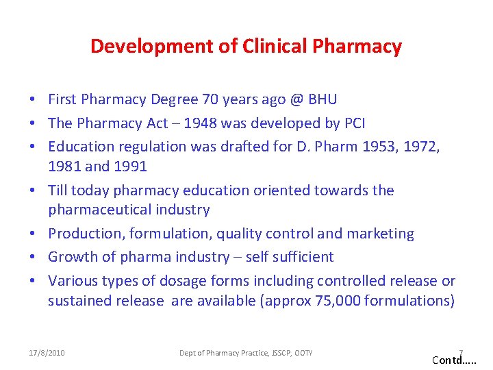Development of Clinical Pharmacy • First Pharmacy Degree 70 years ago @ BHU •