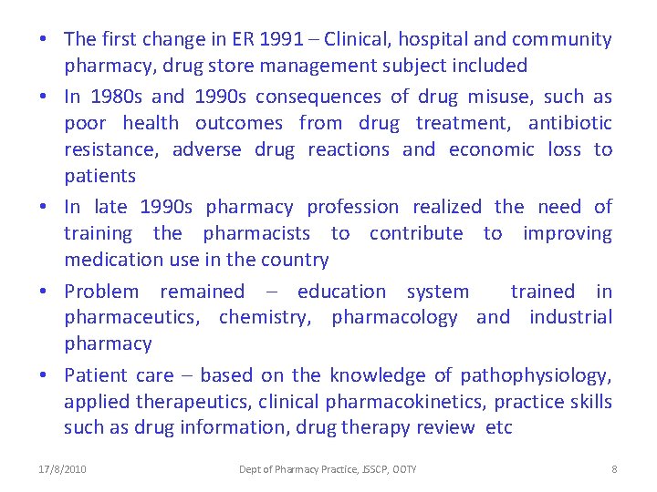  • The first change in ER 1991 – Clinical, hospital and community pharmacy,