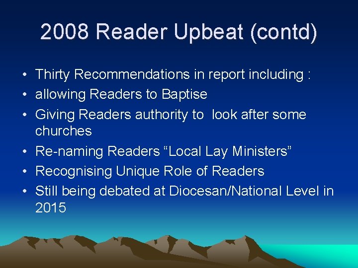 2008 Reader Upbeat (contd) • Thirty Recommendations in report including : • allowing Readers