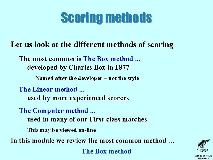 Scoring methods Let us look at the different methods of scoring The most common Scoring methods Let us look at the different methods of scoring The most common